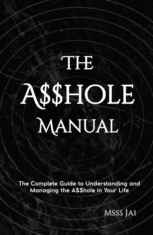 The A$$hole Manual